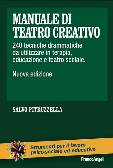 Manuale di teatro creativo. 240 tecniche drammatiche da utilizzare in terapia, educazione e teatro sociale - Salvo Pitruzzella
