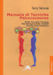 Manuale di tecniche psicocorporee. Body focused therapy, psicoterapia della Gestalt, analisi bioenergetica