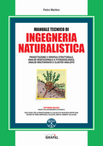 Manuale tecnico di ingegneria naturalistica. Con software - Pietro Martino