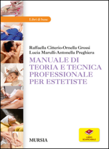 Manuale di teoria e tecnica professionale per estetiste. Con aggiornamento onlinne