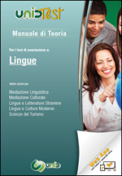 Manuale di teoria. Per i test di ammissione a: Lingue.  Valido anche per: mediazione linguistica, mediazione culturale, lingue e letterature straniere, lingue e culture moderne, scienze del turismo. Con Contenuto digitale (fornito elettronicamente)