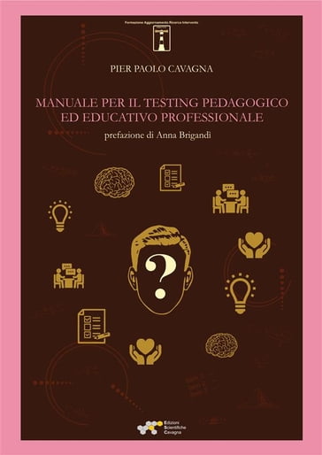 Manuale per il testing pedagogico ed educativo professionale - Pier Paolo Cavagna