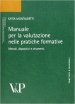 Manuale per la valutazione. Metodi, dispositivi e strumenti per la pratica formativa