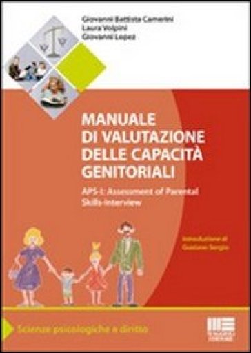 Manuale di valutazione delle capacità genitoriali - Giovanni Battista Camerini - Giovanni Lopez - Laura Volpini