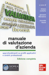 Manuale di valutazione d azienda. Approfondimenti su profili applicativi e ambiti professionali