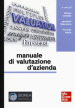 Manuale di valutazione d azienda. Approfondimenti su profili applicativi e ambiti professionali