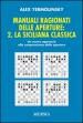 Manuali ragionati delle aperture. 2.La siciliana classica