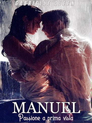 Manuel Passione a Prima Vista - Gabrielle Queen