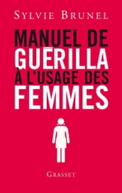 Manuel de guérilla à l usage des femmes