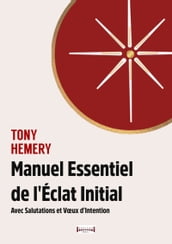 Manuel essentiel de l éclat initial