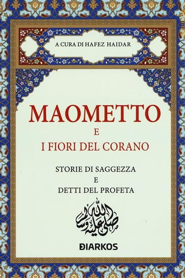 Maometto e i fiori del Corano - Hafez Haidar