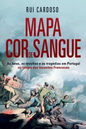 Mapa Cor de Sangue: Invasões Francesas