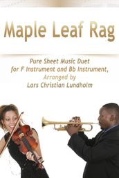 Maple Leaf Rag Pure Sheet Music Duet for F Instrument and Bb Instrument, Arranged by Lars Christian Lundholm