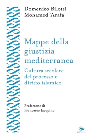 Mappe della giustizia mediterranea - Domenico Bilotti - Mohamed `Arafa