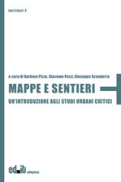 Mappe e sentieri. Un introduzione agli studi urbani critici