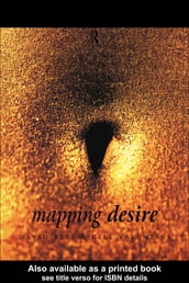 Mapping Desire:Geog Sexuality