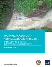 Mapping Hazards in Nepal s Melamchi River