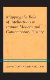 Mapping the Role of Intellectuals in Iranian Modern and Contemporary History