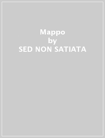 Mappo - SED NON SATIATA