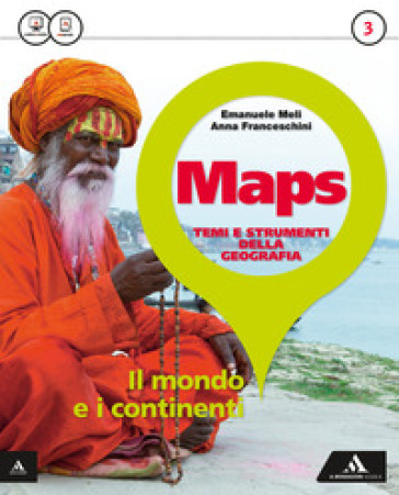 Maps. Per la Scuola media. Con e-book. Con espansione online. 3: Il mondo e i continenti-Glossario multilingue atl.-Percorso esami di Stato - Emanuele Meli - Anna Franceschini