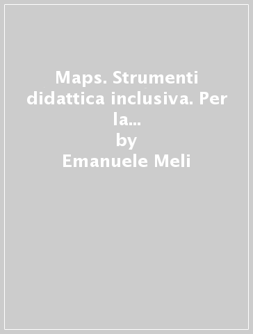 Maps. Strumenti didattica inclusiva. Per la Scuola media. Con e-book. Con espansione online - Emanuele Meli - Anna Franceschini