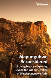Mapungubwe Reconsidered: A Living Legacy