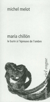 María Chillón. Le burin à l épreuve de l ombre