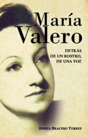 María Valero. Detrás de un rostro, de una voz