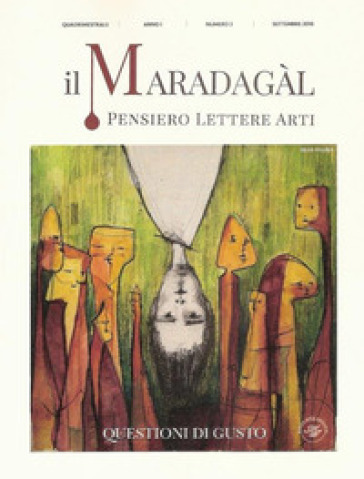 Il Maradagàl. Pensiero lettere arti (2018). 3: Questioni di gusto - Sara Calderoni