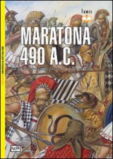 Maratona 490 a. C. La prima invasione persiana della Grecia - Nicholas Sekunda