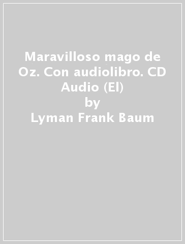 Maravilloso mago de Oz. Con audiolibro. CD Audio (El) - Lyman Frank Baum