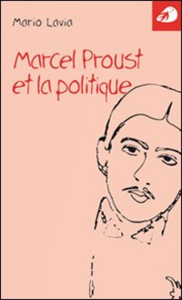 Marcel Proust et la politique - Mario Lavia