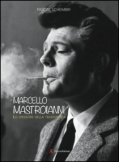Marcello Mastroianni. Lo spessore della trasparenza