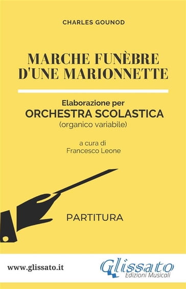 Marche funèbre d'une marionnette - orchestra scolastica smim/liceo (partitura) - Charles Gounod