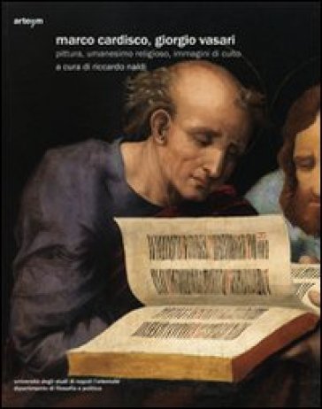Marco Cardisco, Giorgio Vasari. Pittura, umanesimo religioso, immagini di culto. Ediz. ill...