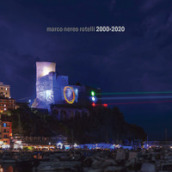 Marco Nereo Rotelli 2000-2020. Ediz. illustrata