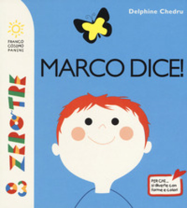 Marco dice! Ediz. a colori - Delphine Chedru