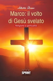 Marco: il volto di Gesù svelato