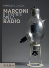 Marconi e i misteri della radio