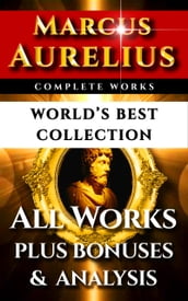 Marcus Aurelius Complete Works World s Best Collection