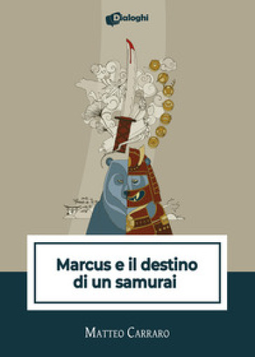 Marcus e il destino di un samurai - Matteo Carraro