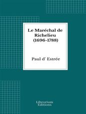 Le Maréchal de Richelieu (1696-1788)