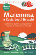 Maremma e costa degli Etruschi. Le terre dei butteri e dei grandi vini tra mare e natura incontaminata. Nuova ediz.