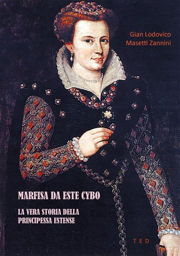 Marfisa da Este Cybo - Gian Lodovico Masetti Zannini
