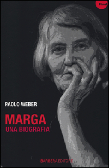 Marga. Una biografia - Paolo Weber