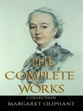 Margaret Oliphant: The Complete Works