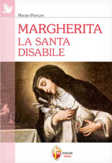 Margherita. La santa disabile - Mauro Papalini
