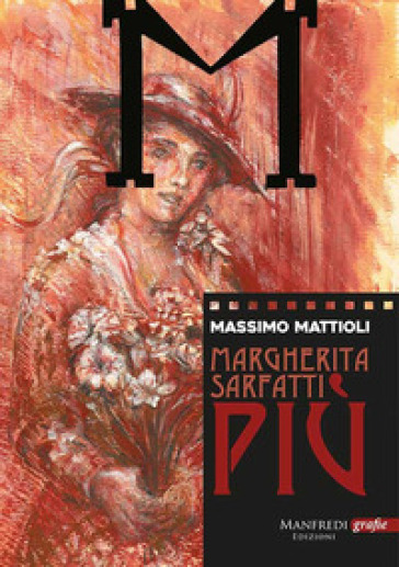 Margherita Sarfatti. Più - Massimo Mattioli