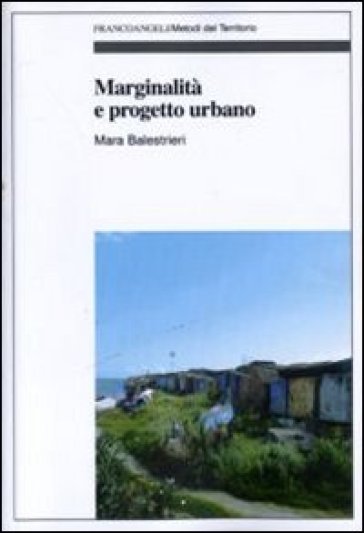 Marginalità e progetto urbano - Mara Balestrieri