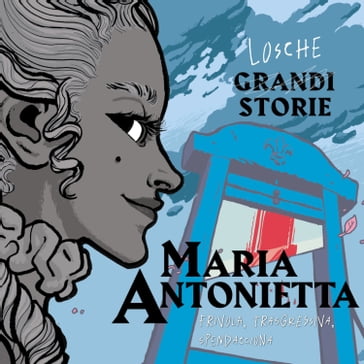 Maria Antonietta - Losche Storie - Paola Cantatore